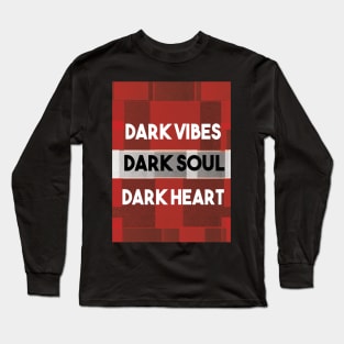 Dark Vibes, Dark Soul Long Sleeve T-Shirt